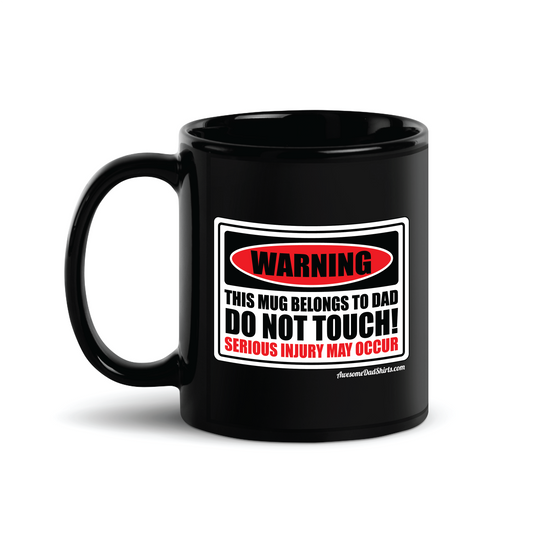 Warning: This Mug Belongs To Dad - Black Glossy Mug